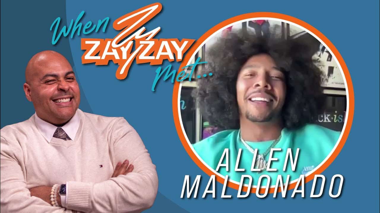 When Zay Zay Met... Allen Maldonado