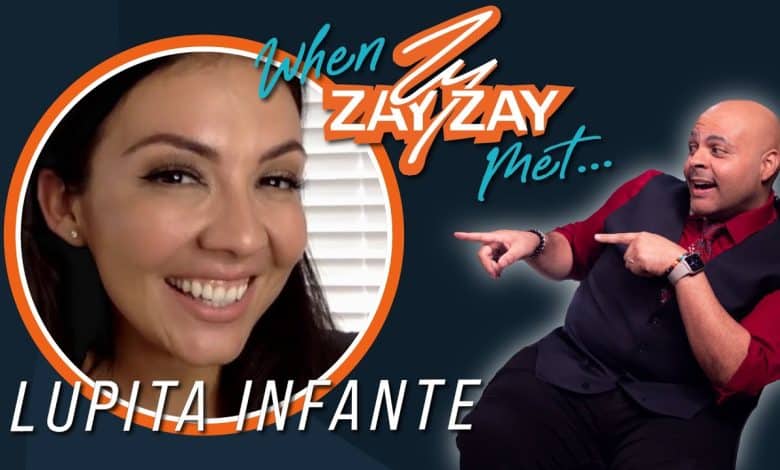 Promotional image featuring a smiling woman in a circular frame on the left and a bald, gesturing man on the right. Text reads "When Zay Zay Met... Lupita Infante.