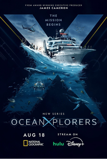 Poster for the new series "Ocean Explorers" with the tagline "The Mission Begins." An advanced research vessel is depicted with scientists, submersibles, and marine animals around it. Premieres Aug 18, streamable on National Geographic, Hulu, and Disney+. Executive Producer: James Cameron.