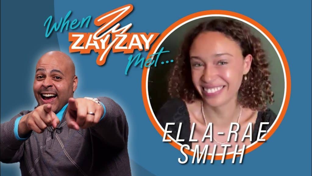When Zay Zay Met... Ella Rae Smith | How Important it is to Believe Women