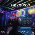 Im Bored (feat. Tiara Leon)